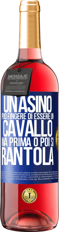 29,95 € | Vino rosato Edizione ROSÉ Un asino può fingere di essere un cavallo, ma prima o poi si rantola Etichetta Blu. Etichetta personalizzabile Vino giovane Raccogliere 2025 Tempranillo