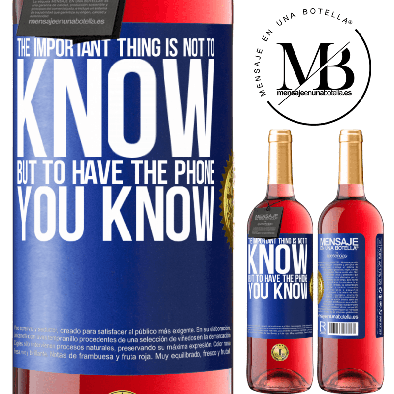 29,95 € Free Shipping | Rosé Wine ROSÉ Edition The important thing is not to know, but to have the phone you know Blue Label. Customizable label Young wine Harvest 2021 Tempranillo