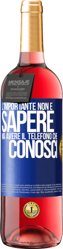 29,95 € | Vino rosato Edizione ROSÉ L'importante non è sapere, ma avere il telefono che conosci Etichetta Blu. Etichetta personalizzabile Vino giovane Raccogliere 2024 Tempranillo