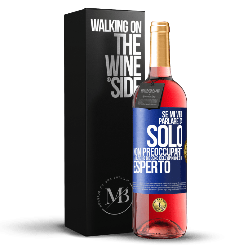 29,95 € Spedizione Gratuita | Vino rosato Edizione ROSÉ Se mi vedi parlare da solo, non preoccuparti. A volte ho bisogno dell'opinione di un esperto Etichetta Blu. Etichetta personalizzabile Vino giovane Raccogliere 2025 Tempranillo