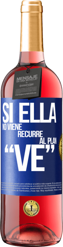 29,95 € | 桃红葡萄酒 ROSÉ版 Si ella no viene, recurre al plan VE 蓝色标签. 可自定义的标签 青年酒 收成 2023 Tempranillo