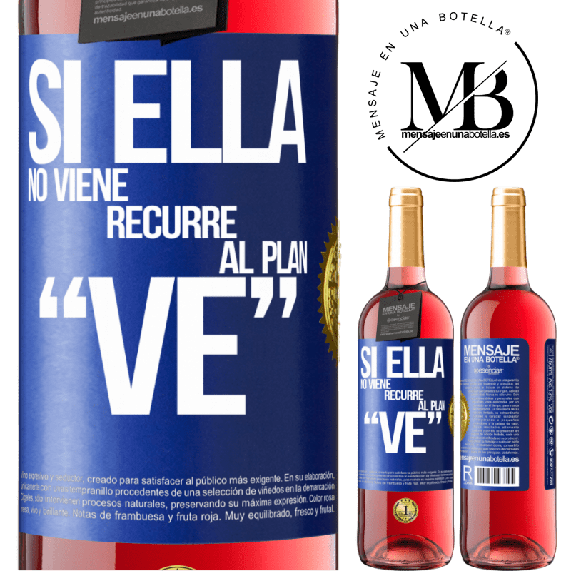 29,95 € Free Shipping | Rosé Wine ROSÉ Edition Si ella no viene, recurre al plan VE Blue Label. Customizable label Young wine Harvest 2022 Tempranillo