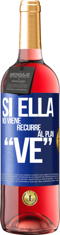 29,95 € | Roséwein ROSÉ Ausgabe Si ella no viene, recurre al plan VE Blaue Markierung. Anpassbares Etikett Junger Wein Ernte 2023 Tempranillo