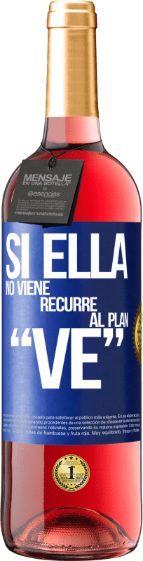 29,95 € | Roséwein ROSÉ Ausgabe Si ella no viene, recurre al plan VE Blaue Markierung. Anpassbares Etikett Junger Wein Ernte 2024 Tempranillo