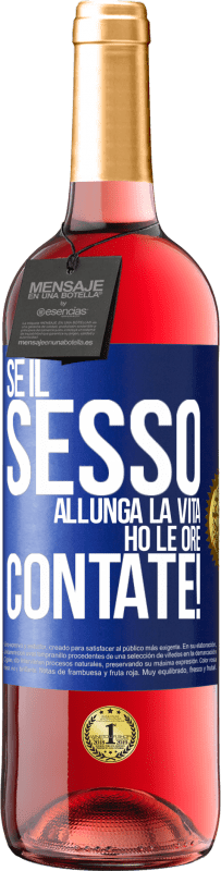 29,95 € | Vino rosato Edizione ROSÉ Se il sesso allunga la vita, ho le ore contate! Etichetta Blu. Etichetta personalizzabile Vino giovane Raccogliere 2024 Tempranillo