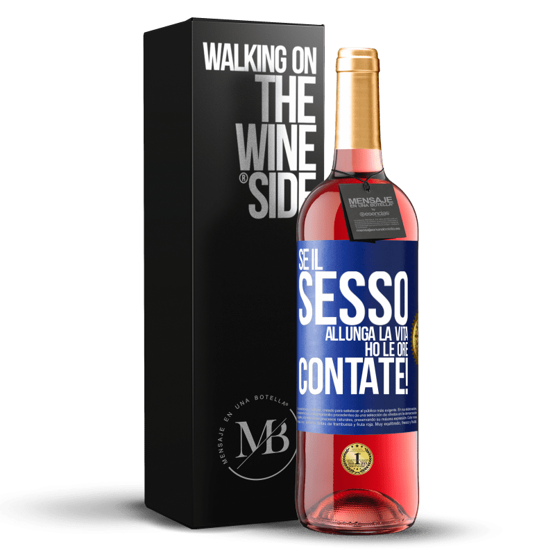 29,95 € Spedizione Gratuita | Vino rosato Edizione ROSÉ Se il sesso allunga la vita, ho le ore contate! Etichetta Blu. Etichetta personalizzabile Vino giovane Raccogliere 2024 Tempranillo