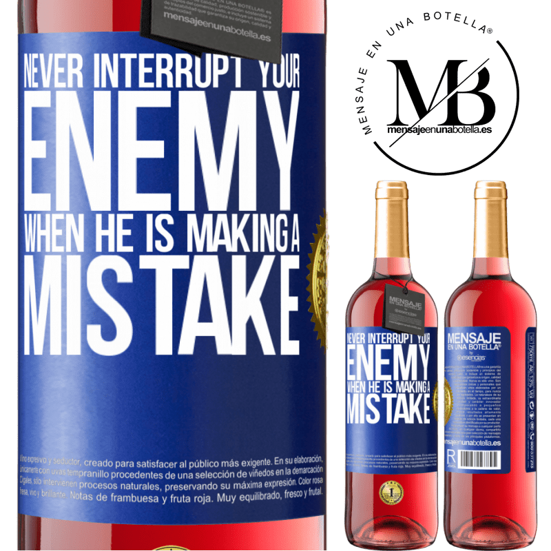 24,95 € Free Shipping | Rosé Wine ROSÉ Edition Never interrupt your enemy when he is making a mistake Blue Label. Customizable label Young wine Harvest 2021 Tempranillo