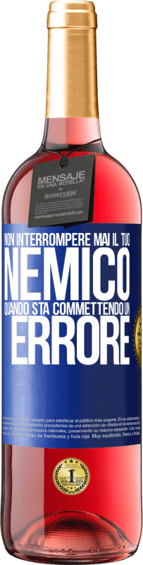 29,95 € | Vino rosato Edizione ROSÉ Non interrompere mai il tuo nemico quando sta commettendo un errore Etichetta Blu. Etichetta personalizzabile Vino giovane Raccogliere 2024 Tempranillo