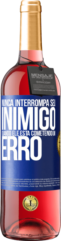 29,95 € | Vinho rosé Edição ROSÉ Nunca interrompa seu inimigo quando ele está cometendo um erro Etiqueta Azul. Etiqueta personalizável Vinho jovem Colheita 2024 Tempranillo