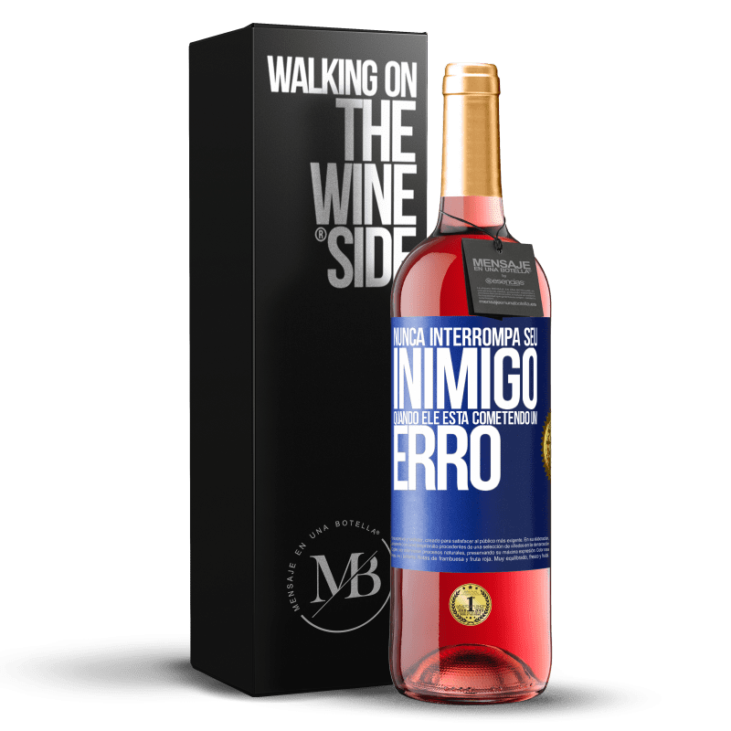 29,95 € Envio grátis | Vinho rosé Edição ROSÉ Nunca interrompa seu inimigo quando ele está cometendo um erro Etiqueta Azul. Etiqueta personalizável Vinho jovem Colheita 2024 Tempranillo