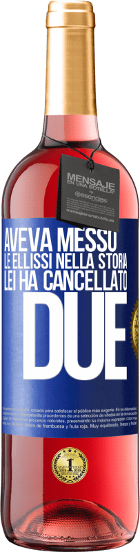 29,95 € | Vino rosato Edizione ROSÉ aveva messo le ellissi nella storia, lei ha cancellato due Etichetta Blu. Etichetta personalizzabile Vino giovane Raccogliere 2024 Tempranillo