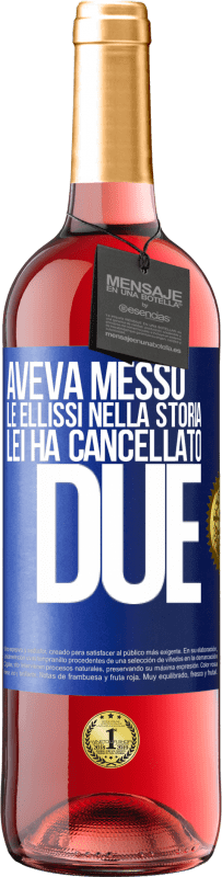 29,95 € Spedizione Gratuita | Vino rosato Edizione ROSÉ aveva messo le ellissi nella storia, lei ha cancellato due Etichetta Blu. Etichetta personalizzabile Vino giovane Raccogliere 2025 Tempranillo