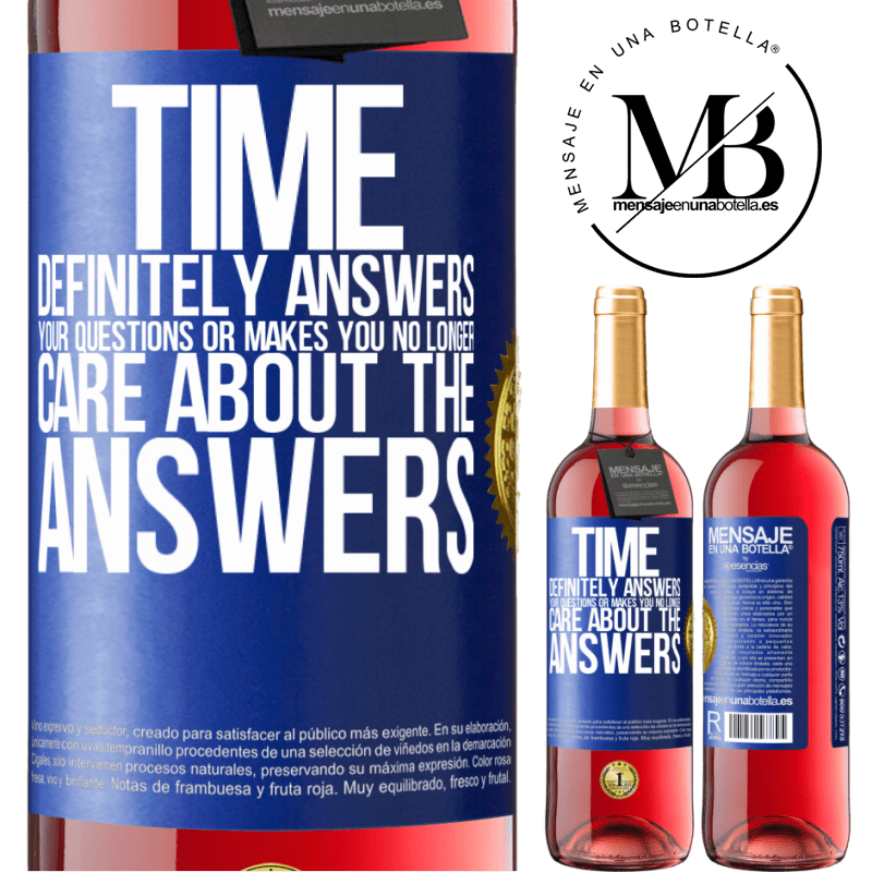 24,95 € Free Shipping | Rosé Wine ROSÉ Edition Time definitely answers your questions or makes you no longer care about the answers Blue Label. Customizable label Young wine Harvest 2021 Tempranillo