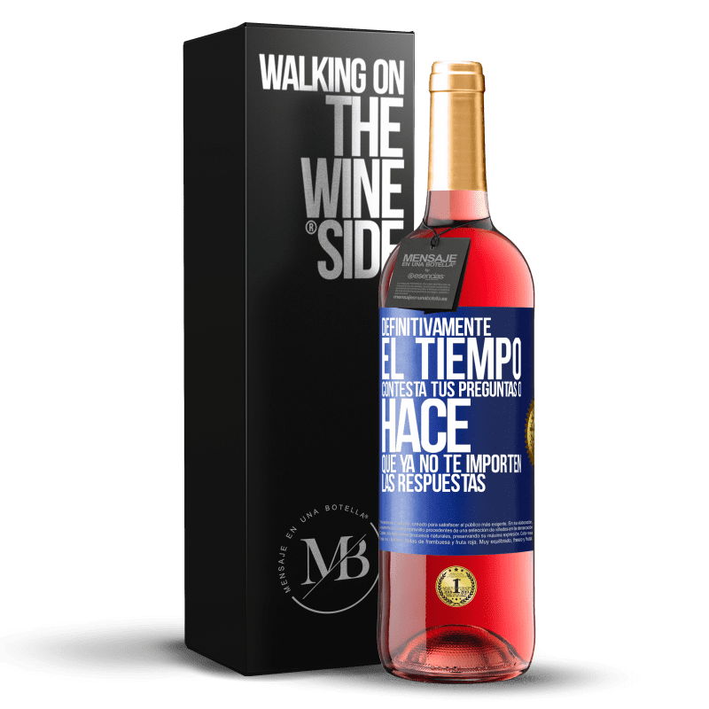 29,95 € Envío gratis | Vino Rosado Edición ROSÉ Definitivamente el tiempo contesta tus preguntas o hace que ya no te importen las respuestas Etiqueta Azul. Etiqueta personalizable Vino joven Cosecha 2024 Tempranillo