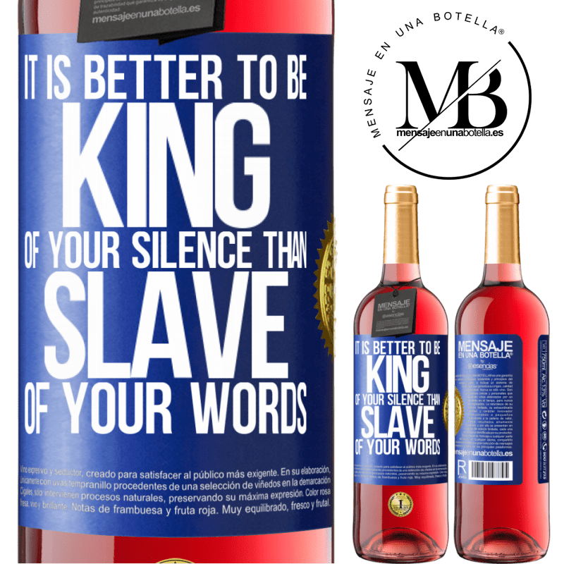 29,95 € Free Shipping | Rosé Wine ROSÉ Edition It is better to be king of your silence than slave of your words Blue Label. Customizable label Young wine Harvest 2022 Tempranillo