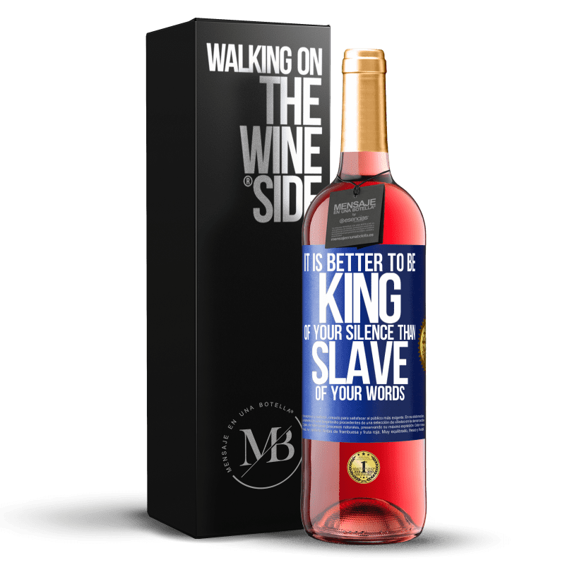 29,95 € Free Shipping | Rosé Wine ROSÉ Edition It is better to be king of your silence than slave of your words Blue Label. Customizable label Young wine Harvest 2024 Tempranillo