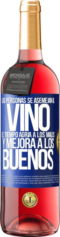 29,95 € | Vino Rosado Edición ROSÉ Las personas se asemejan al vino. El tiempo agria a los malos y mejora a los buenos Etiqueta Azul. Etiqueta personalizable Vino joven Cosecha 2023 Tempranillo