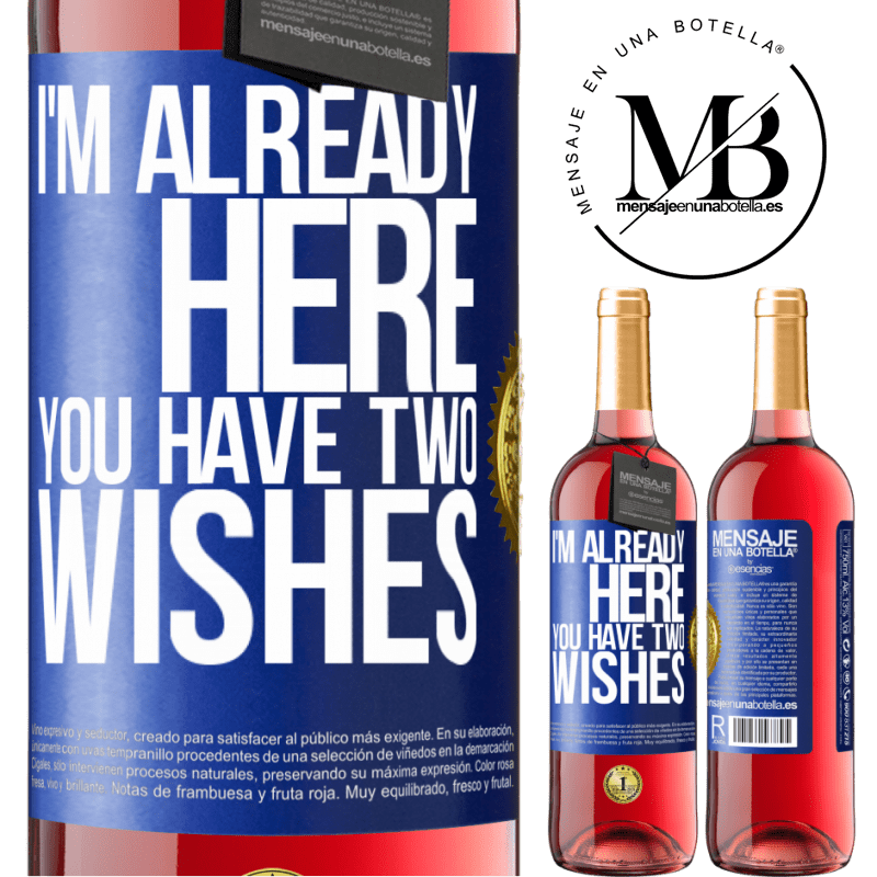 29,95 € Free Shipping | Rosé Wine ROSÉ Edition I'm already here. You have two wishes Blue Label. Customizable label Young wine Harvest 2023 Tempranillo