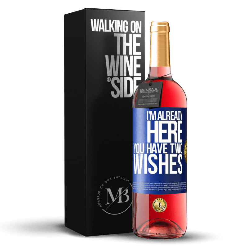 24,95 € Free Shipping | Rosé Wine ROSÉ Edition I'm already here. You have two wishes Blue Label. Customizable label Young wine Harvest 2021 Tempranillo
