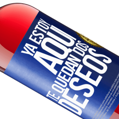 Expresiones Únicas y Personales. «Ya estoy aquí. Te quedan dos deseos» Edición ROSÉ