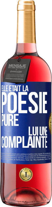 29,95 € | Vin rosé Édition ROSÉ Elle était la poésie pure, lui une complainte Étiquette Bleue. Étiquette personnalisable Vin jeune Récolte 2024 Tempranillo