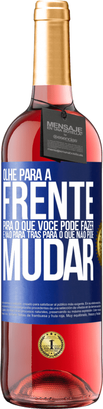 29,95 € | Vinho rosé Edição ROSÉ Olhe para a frente, para o que você pode fazer e não para trás, para o que não pode mudar Etiqueta Azul. Etiqueta personalizável Vinho jovem Colheita 2024 Tempranillo