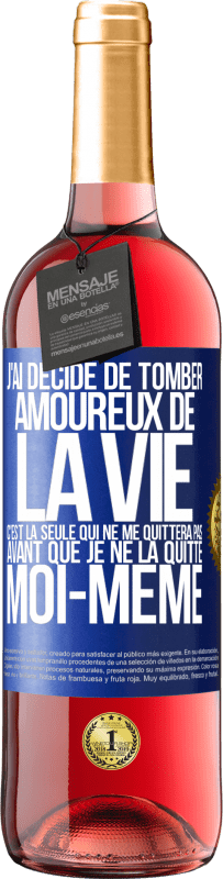 29,95 € | Vin rosé Édition ROSÉ J'ai décidé de tomber amoureux de la vie. C'est la seule qui ne me quittera pas avant que je ne la quitte moi-même Étiquette Bleue. Étiquette personnalisable Vin jeune Récolte 2024 Tempranillo