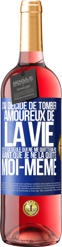 29,95 € Envoi gratuit | Vin rosé Édition ROSÉ J'ai décidé de tomber amoureux de la vie. C'est la seule qui ne me quittera pas avant que je ne la quitte moi-même Étiquette Bleue. Étiquette personnalisable Vin jeune Récolte 2025 Tempranillo