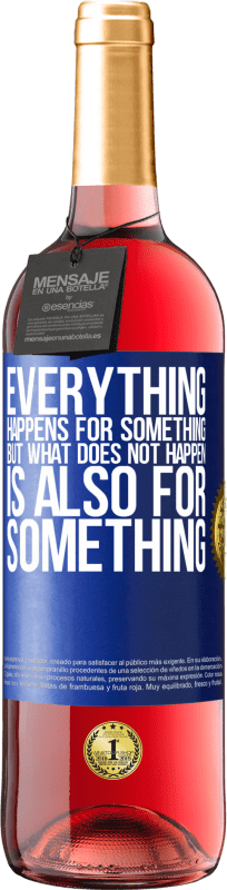 29,95 € | Rosé Wine ROSÉ Edition Everything happens for something, but what does not happen, is also for something Blue Label. Customizable label Young wine Harvest 2023 Tempranillo