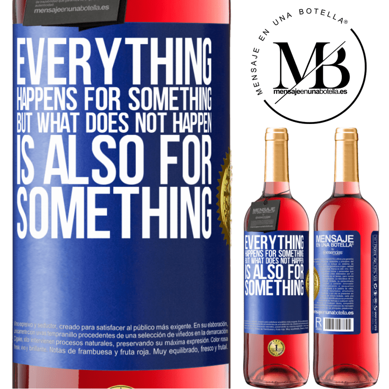 29,95 € Free Shipping | Rosé Wine ROSÉ Edition Everything happens for something, but what does not happen, is also for something Blue Label. Customizable label Young wine Harvest 2022 Tempranillo