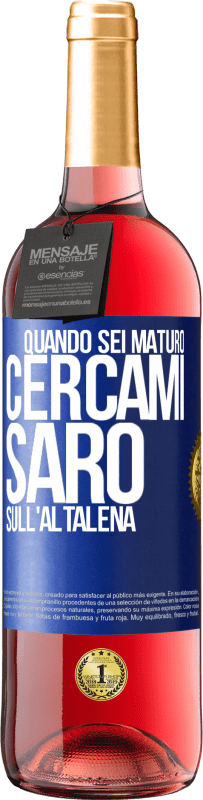 29,95 € | Vino rosato Edizione ROSÉ Quando sei maturo, cercami. Sarò sull'altalena Etichetta Blu. Etichetta personalizzabile Vino giovane Raccogliere 2024 Tempranillo