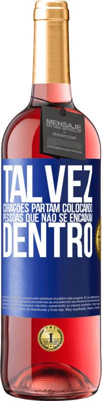 29,95 € | Vinho rosé Edição ROSÉ Talvez corações partam colocando pessoas que não se encaixam dentro Etiqueta Azul. Etiqueta personalizável Vinho jovem Colheita 2024 Tempranillo