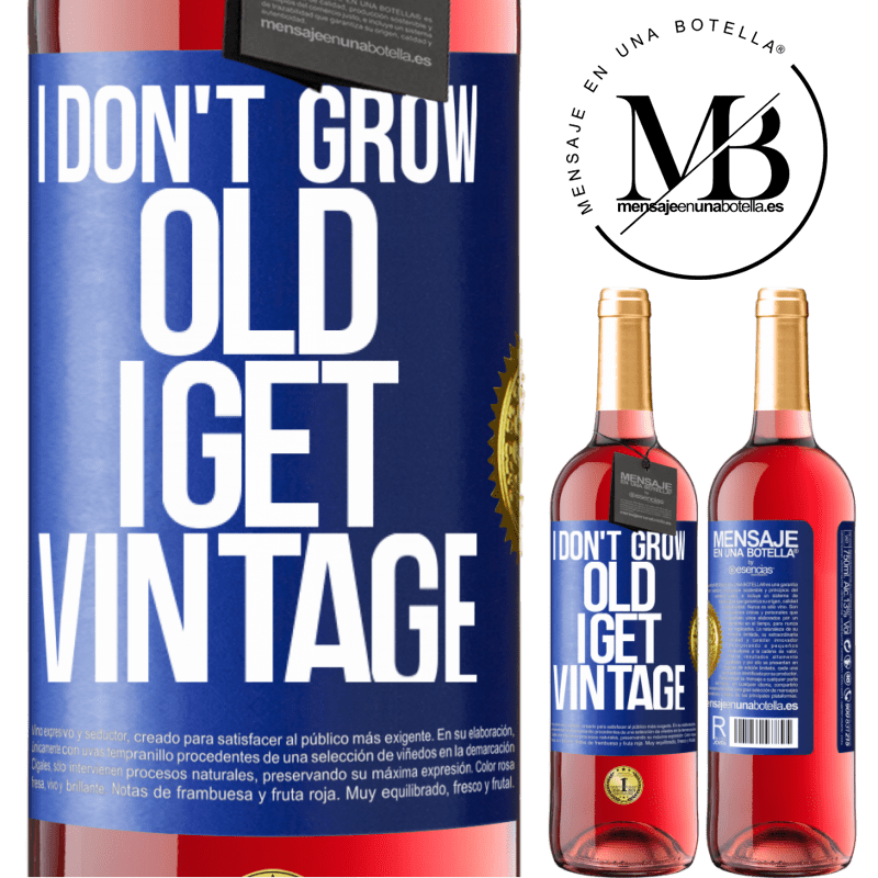 29,95 € Free Shipping | Rosé Wine ROSÉ Edition I don't grow old, I get vintage Blue Label. Customizable label Young wine Harvest 2021 Tempranillo