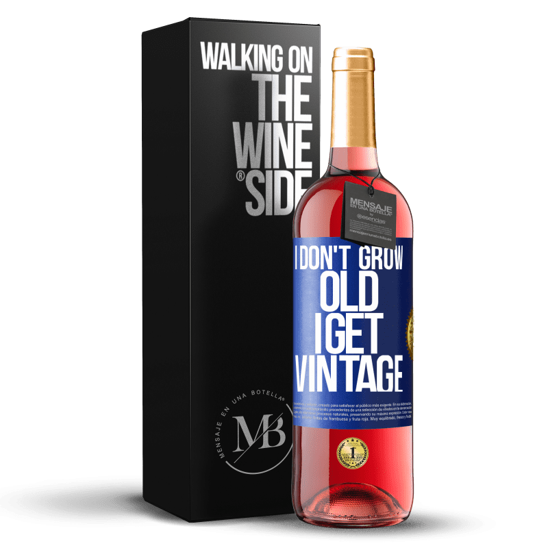 29,95 € Free Shipping | Rosé Wine ROSÉ Edition I don't grow old, I get vintage Blue Label. Customizable label Young wine Harvest 2023 Tempranillo