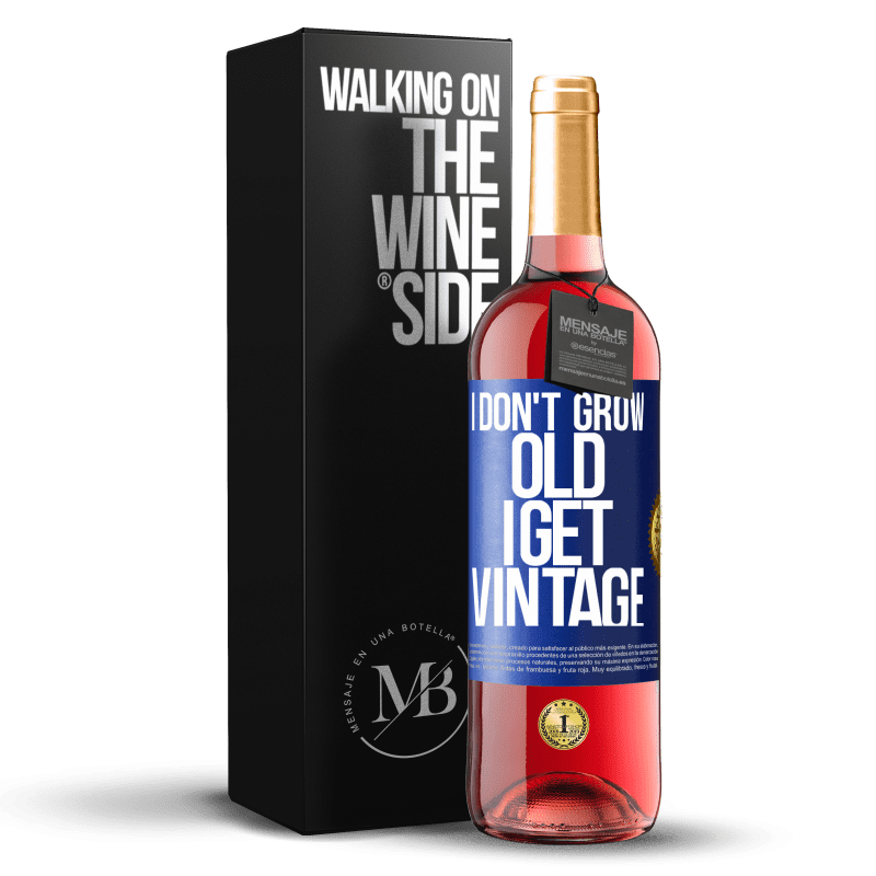 29,95 € Free Shipping | Rosé Wine ROSÉ Edition I don't grow old, I get vintage Blue Label. Customizable label Young wine Harvest 2024 Tempranillo