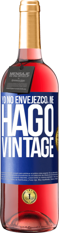 29,95 € Envío gratis | Vino Rosado Edición ROSÉ Yo no envejezco, me hago vintage Etiqueta Azul. Etiqueta personalizable Vino joven Cosecha 2023 Tempranillo