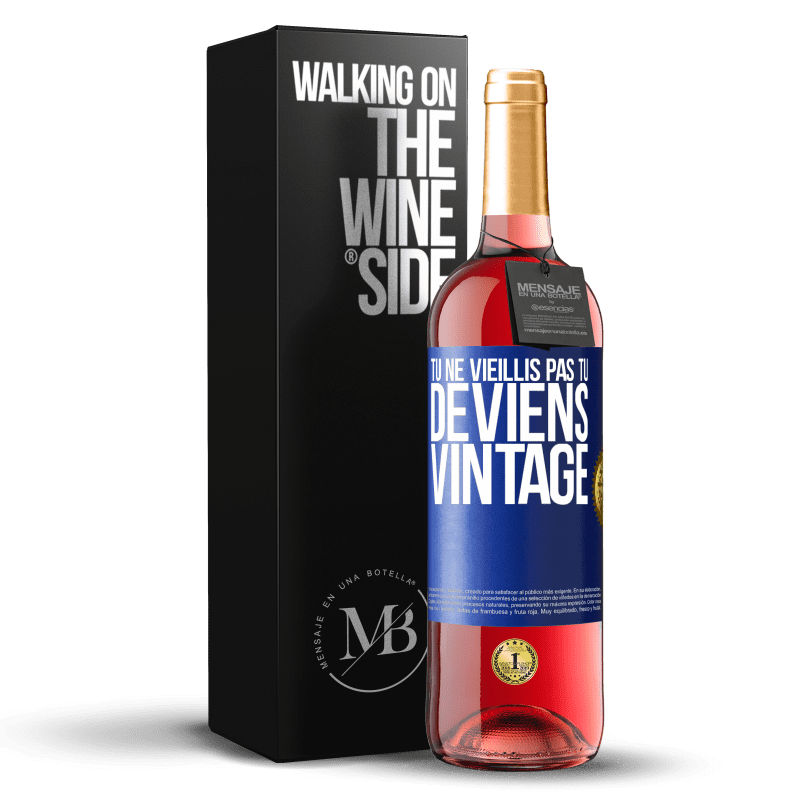 29,95 € Envoi gratuit | Vin rosé Édition ROSÉ Tu ne vieillis pas, tu deviens vintage Étiquette Bleue. Étiquette personnalisable Vin jeune Récolte 2024 Tempranillo