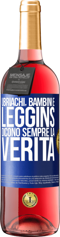 29,95 € | Vino rosato Edizione ROSÉ Ubriachi, bambini e leggins dicono sempre la verità Etichetta Blu. Etichetta personalizzabile Vino giovane Raccogliere 2023 Tempranillo