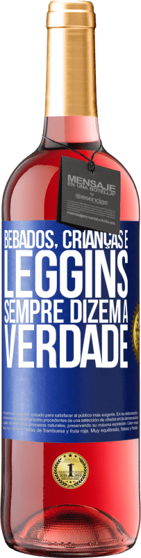 29,95 € | Vinho rosé Edição ROSÉ Bêbados, crianças e leggins sempre dizem a verdade Etiqueta Azul. Etiqueta personalizável Vinho jovem Colheita 2023 Tempranillo