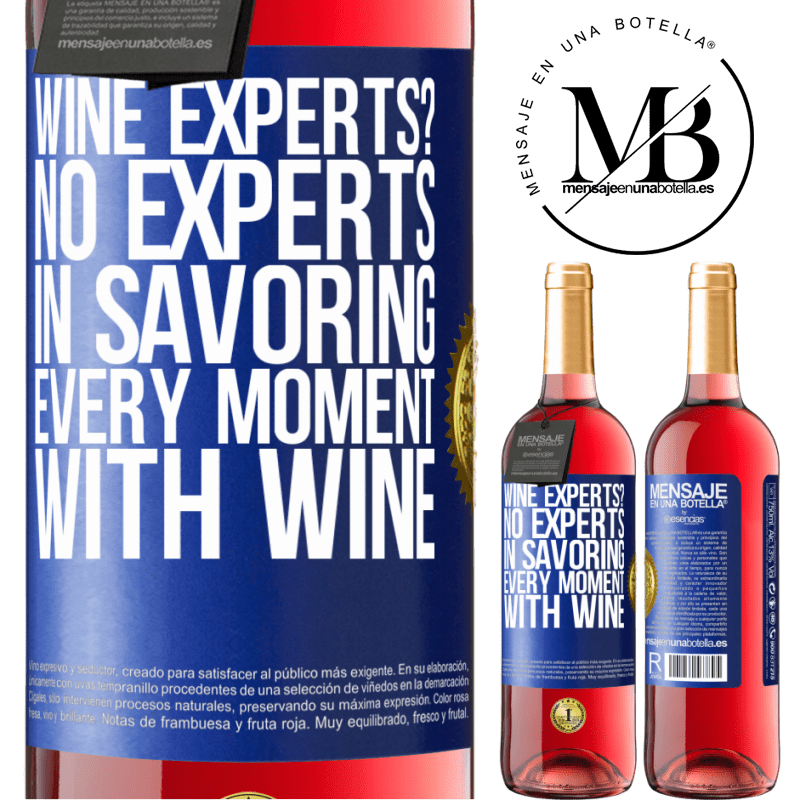 29,95 € Free Shipping | Rosé Wine ROSÉ Edition wine experts? No, experts in savoring every moment, with wine Blue Label. Customizable label Young wine Harvest 2022 Tempranillo