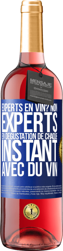 29,95 € Envoi gratuit | Vin rosé Édition ROSÉ Experts en vin? Non, experts en dégustation de chaque instant avec du vin Étiquette Bleue. Étiquette personnalisable Vin jeune Récolte 2025 Tempranillo