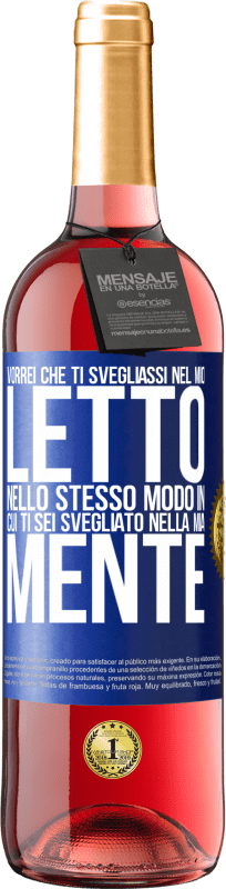 29,95 € | Vino rosato Edizione ROSÉ Vorrei che ti svegliassi nel mio letto nello stesso modo in cui ti sei svegliato nella mia mente Etichetta Blu. Etichetta personalizzabile Vino giovane Raccogliere 2024 Tempranillo