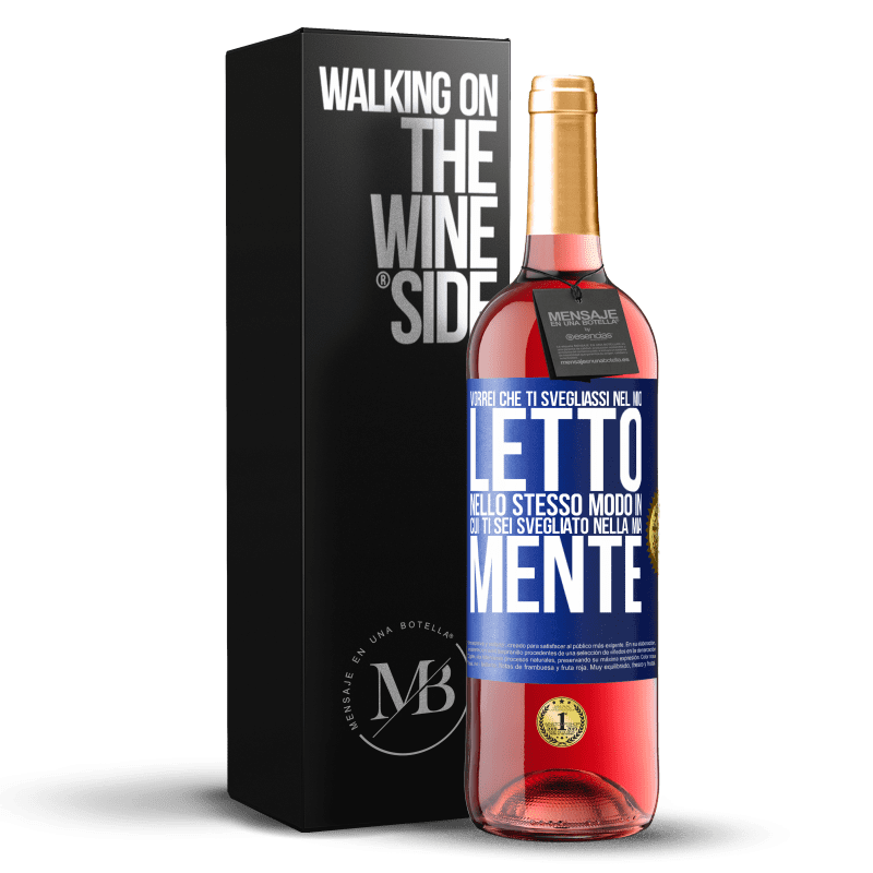 29,95 € Spedizione Gratuita | Vino rosato Edizione ROSÉ Vorrei che ti svegliassi nel mio letto nello stesso modo in cui ti sei svegliato nella mia mente Etichetta Blu. Etichetta personalizzabile Vino giovane Raccogliere 2025 Tempranillo