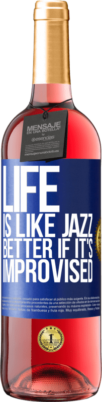 29,95 € | 桃红葡萄酒 ROSÉ版 生活就像爵士乐...即兴创作会更好 蓝色标签. 可自定义的标签 青年酒 收成 2023 Tempranillo