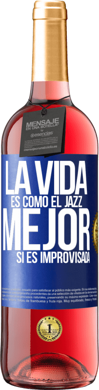 29,95 € | Vino Rosado Edición ROSÉ La vida es como el jazz… mejor si es improvisada Etiqueta Azul. Etiqueta personalizable Vino joven Cosecha 2023 Tempranillo