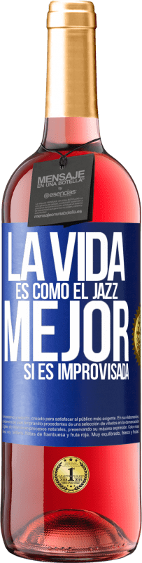 29,95 € | Vino Rosado Edición ROSÉ La vida es como el jazz… mejor si es improvisada Etiqueta Azul. Etiqueta personalizable Vino joven Cosecha 2025 Tempranillo