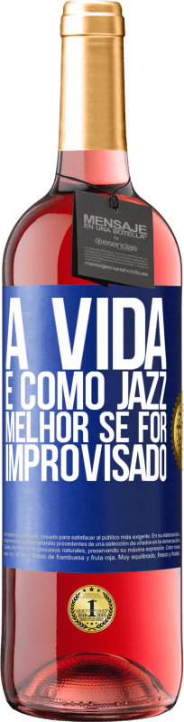 29,95 € | Vinho rosé Edição ROSÉ A vida é como jazz ... melhor se for improvisado Etiqueta Azul. Etiqueta personalizável Vinho jovem Colheita 2023 Tempranillo
