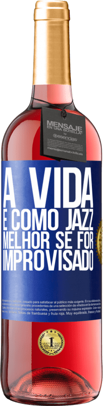 29,95 € | Vinho rosé Edição ROSÉ A vida é como jazz ... melhor se for improvisado Etiqueta Azul. Etiqueta personalizável Vinho jovem Colheita 2024 Tempranillo