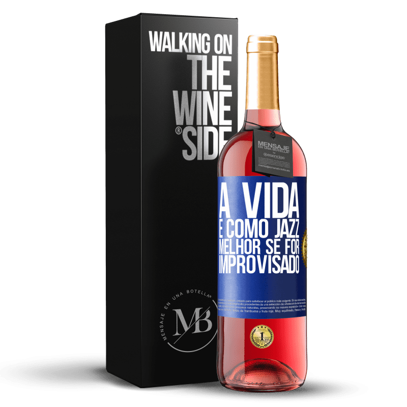 29,95 € Envio grátis | Vinho rosé Edição ROSÉ A vida é como jazz ... melhor se for improvisado Etiqueta Azul. Etiqueta personalizável Vinho jovem Colheita 2024 Tempranillo