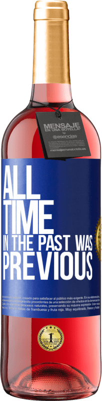 «All time in the past, was previous» ROSÉ Edition